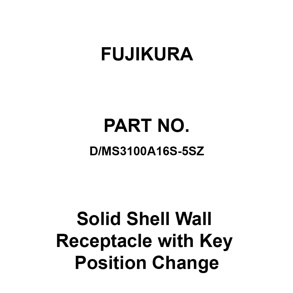 FUJIKURA Round Type Solid Shell Wall Receptacle with Key Position Change 3 Pole, D/MS3100A16S-5SZ