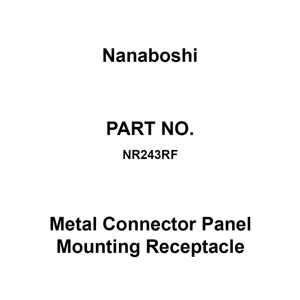 Nanaboshi Metal Connector Panel Mounting Receptacle 250 V Rated Voltage, NR243RF