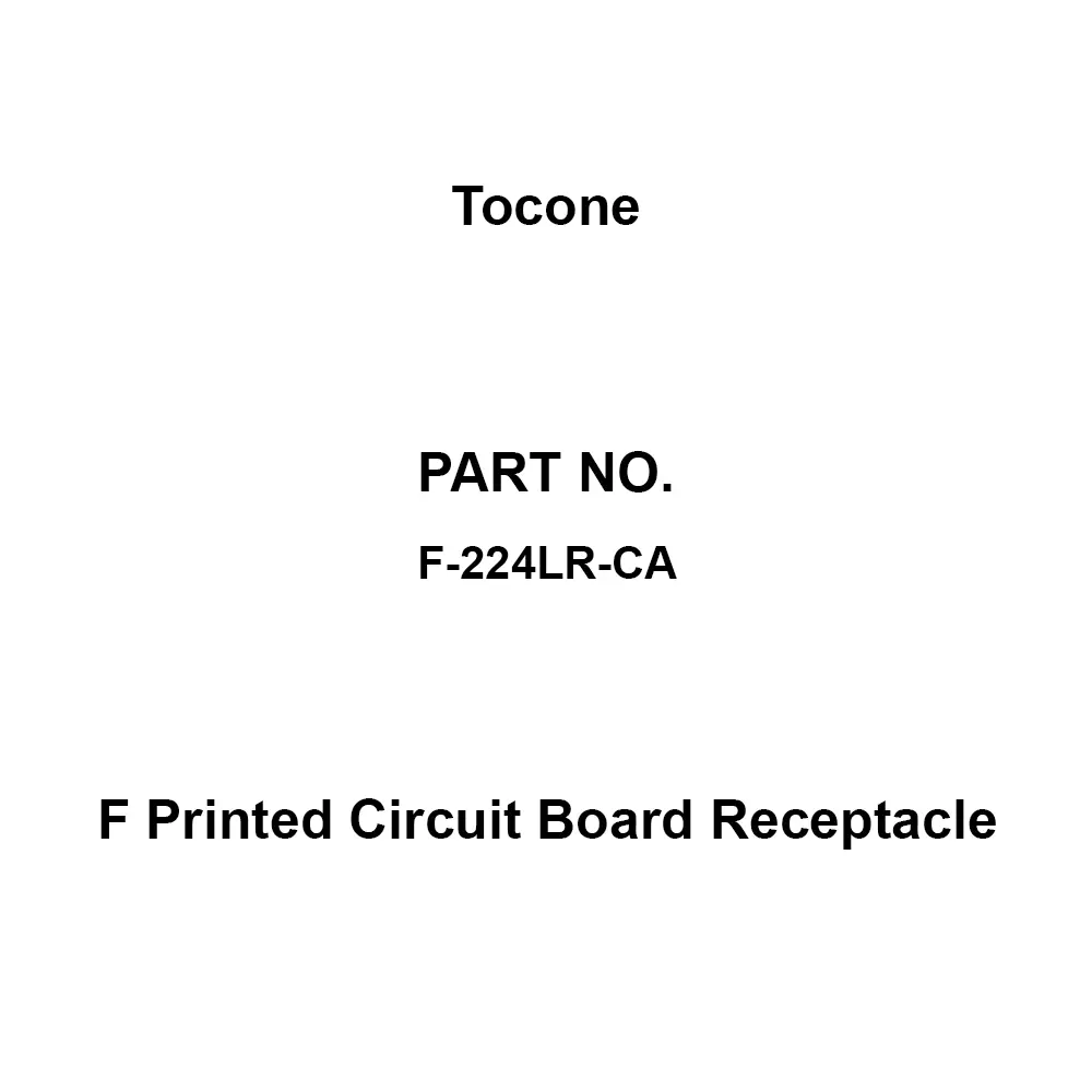 Tocone F Printed Circuit Board Receptacle F type Connector Type Receptacle Cutting Shape, F-224LR-CA