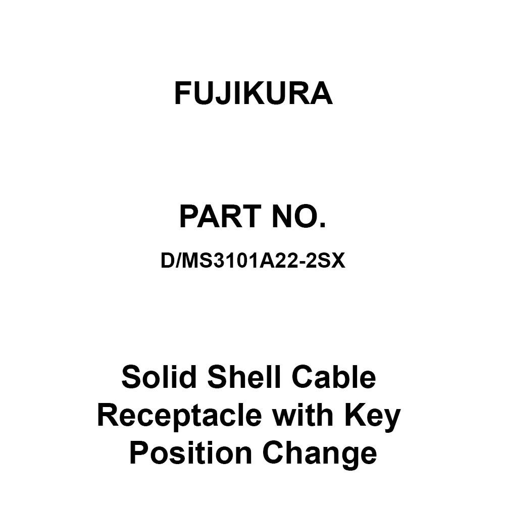 FUJIKURA Round Type Solid Shell Cable Receptacle with Key Position Change 3 Pole, D/MS3101A22-2SX
