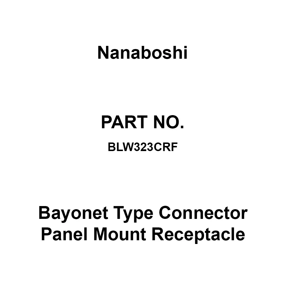Nanaboshi Bayonet Type Connector Panel Mount Receptacle 250 V Rated Voltage, BLW323CRF