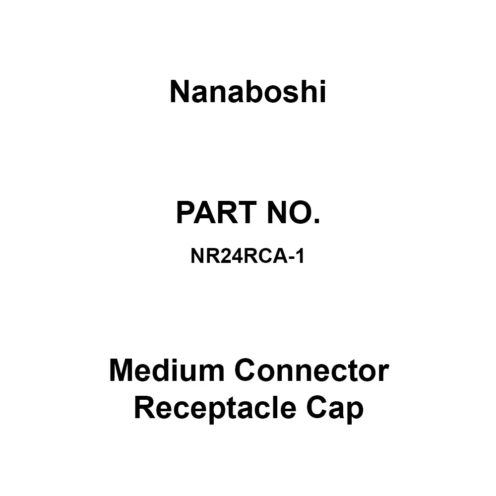 Nanaboshi Medium Connector Receptacle Cap 24 mm Shell Size, NR24RCA-1