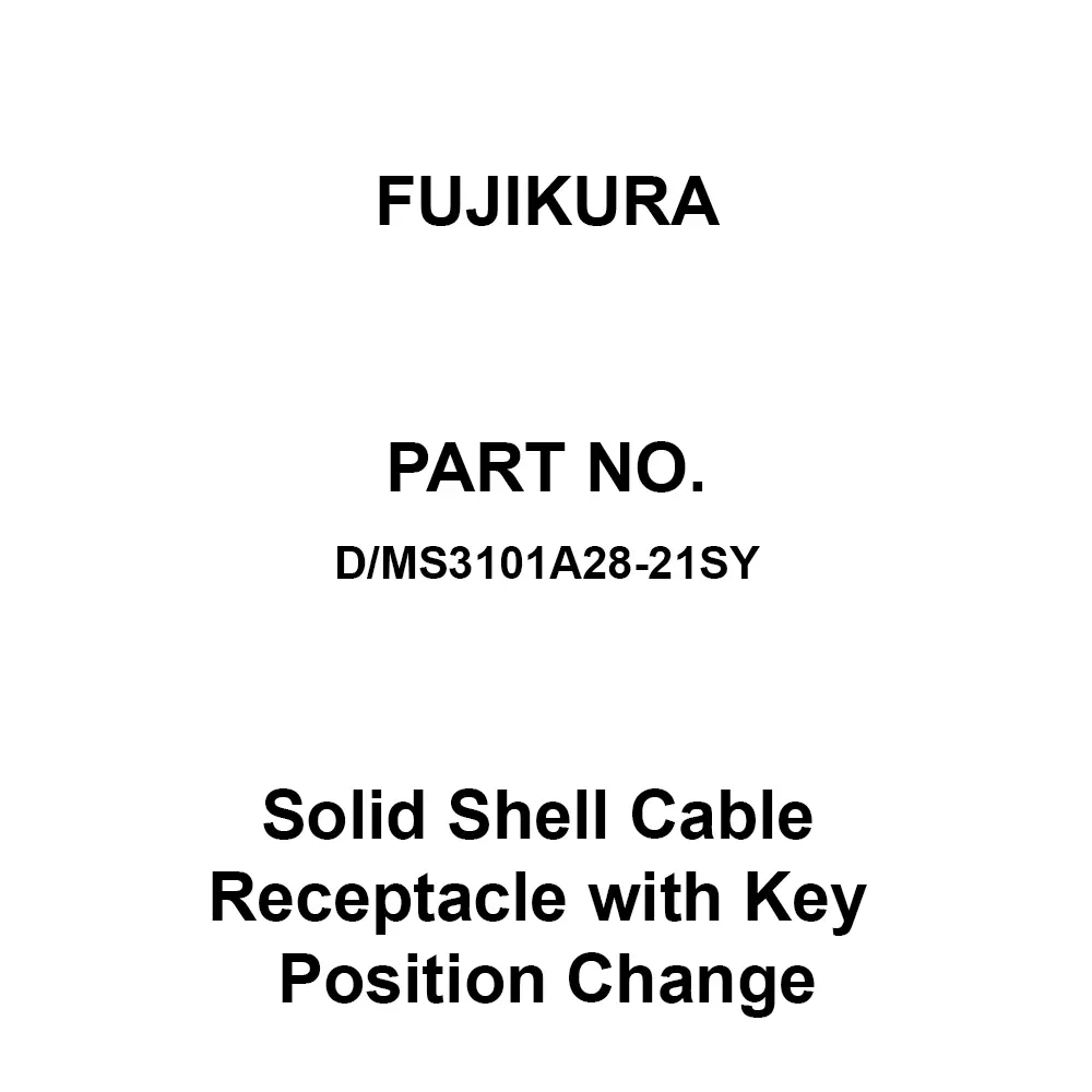 FUJIKURA Round Type Solid Shell Cable Receptacle with Key Position Change 37 Pole, D/MS3101A28-21SY