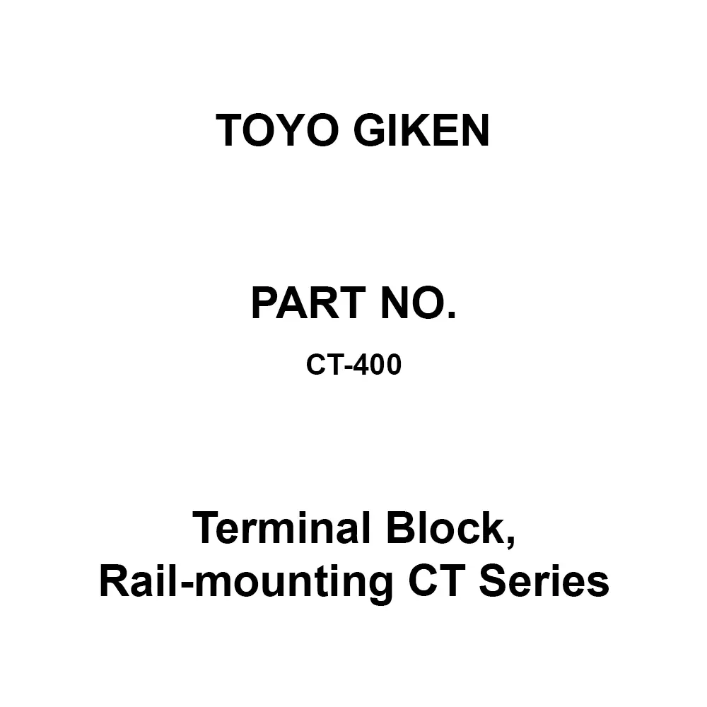 Toyo Giken Terminal Block, Rail-Mounting (Self-Up) CT Series 660 V AC/DC 14.0 to 20.6 Nm (JIS C 8201-7-1)/31.5 to 39.0 Nm (JIS C 2805) for 100150200 Cable, CT-400