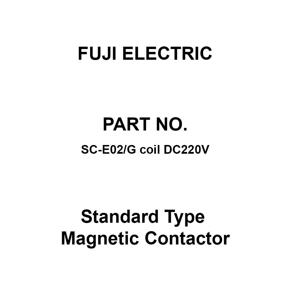 Fuji Electric SC-E02 Series Standard Type Magnetic Contactor DC 220 V, SC-E02/G Coil DC220V