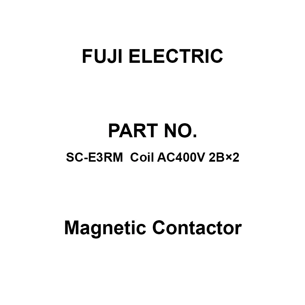 Fuji Electric Magnetic Contactor 2B×2 Auxiliary Contacts, SC-E3RM Coil AC400V 2B×2