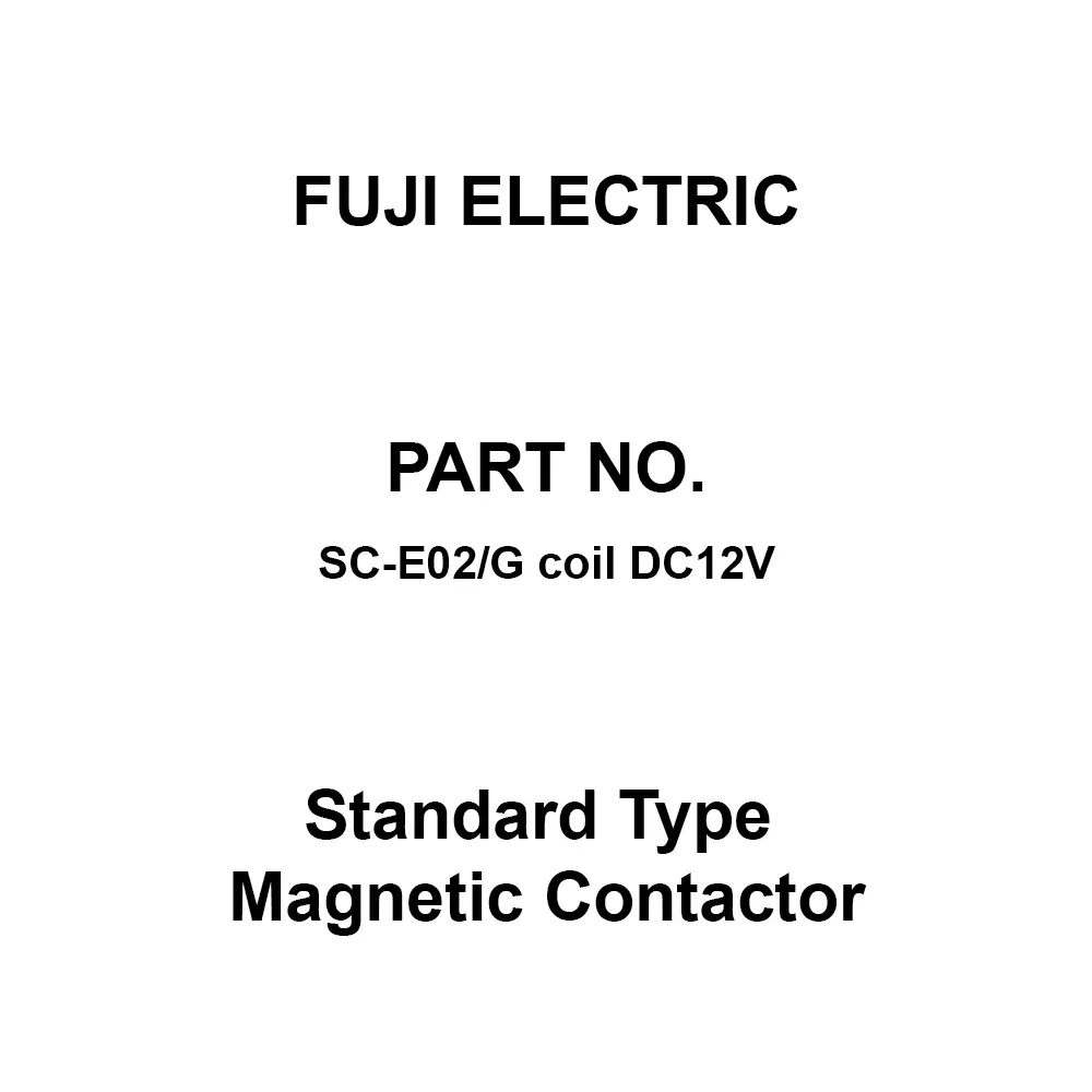 Fuji Electric SC-E02 Series Standard Type Magnetic Contactor DC 12 V, SC-E02/G Coil DC12V