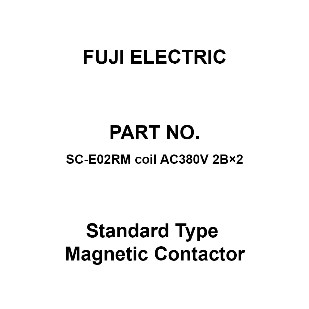 Fuji Electric SC-E02 Series Standard Type Magnetic Contactor 2B×2, SC-E02RM Coil AC380V 2B×2