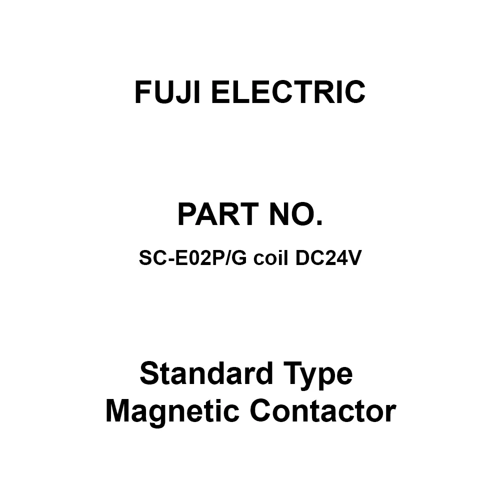 Fuji Electric SC-E02 Series Standard Type Magnetic Contactor DC 24 V, SC-E02P/G Coil DC24V
