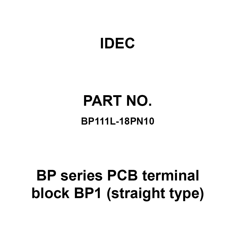 IDEC BP Series PCB Terminal Block BP1 (straight type) 18 Pole 11 mm 20 A M4, BP111L-18PN10 (Set of 10 Pcs)