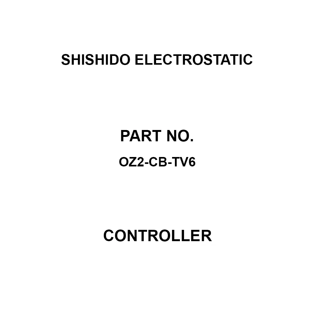 SHISHIDO ELECTROSTATIC Controller 0.05 to 0.6 Operating Pressure Range Clean air Suitable Fluid, OZ2-CB-TV6