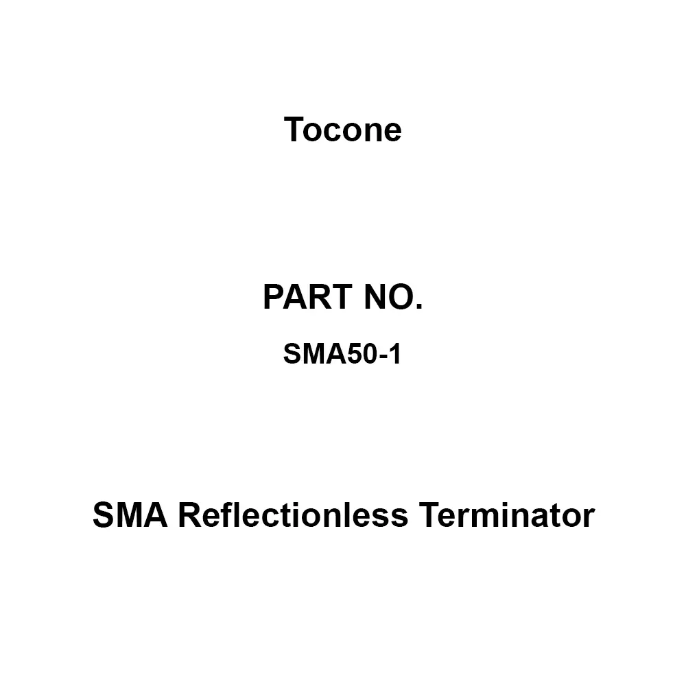 Tocone SMA Reflectionless Terminator 1.2 Voltage Standing Wave Ratio 0.25 W Rated Power, SMA50-1