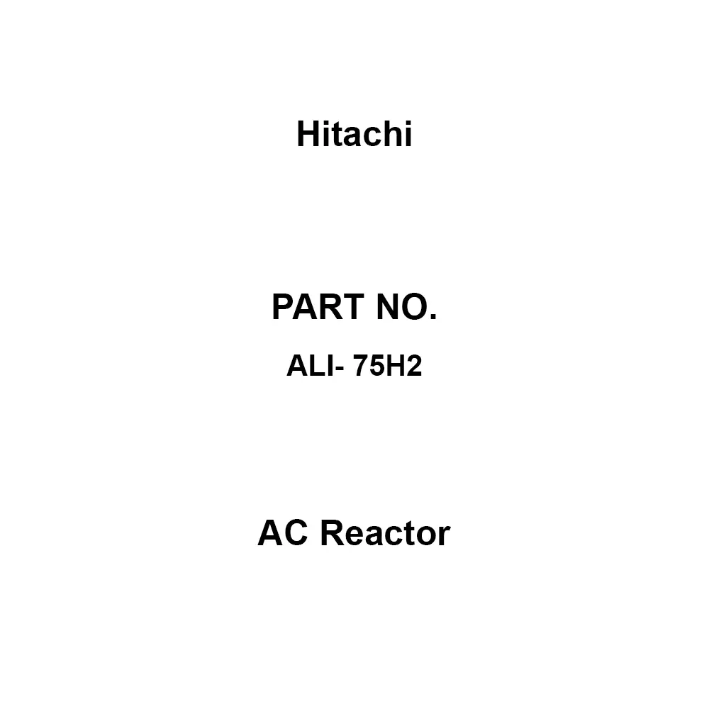 Hitachi AC Reactor Three-phase 400 V class Voltage Applicable inverter: 45, 55 Capacity (kW), ALI- 75H2