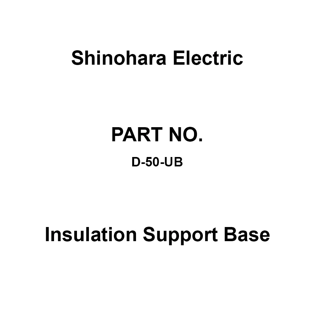 Shinohara Electric Insulation Support Base 2.5 kV/1 min Withstand Voltage, D-50-UB (Pack of 10)