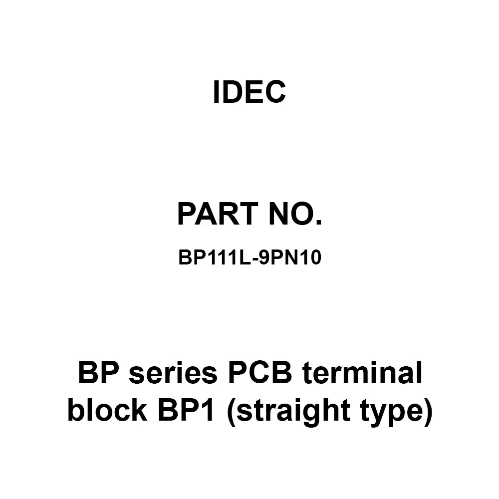IDEC BP Series PCB Terminal Block BP1 (straight type) 9 Pole 11 mm 20 A M4, BP111L-9PN10 (Set of 10 Pcs)