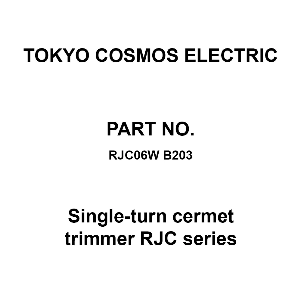 Tokyo Cosmos Electric Single-Turn Cermet Trimmer RJC Series 20 3 Ω Nominal Resistance, RJC06W B203