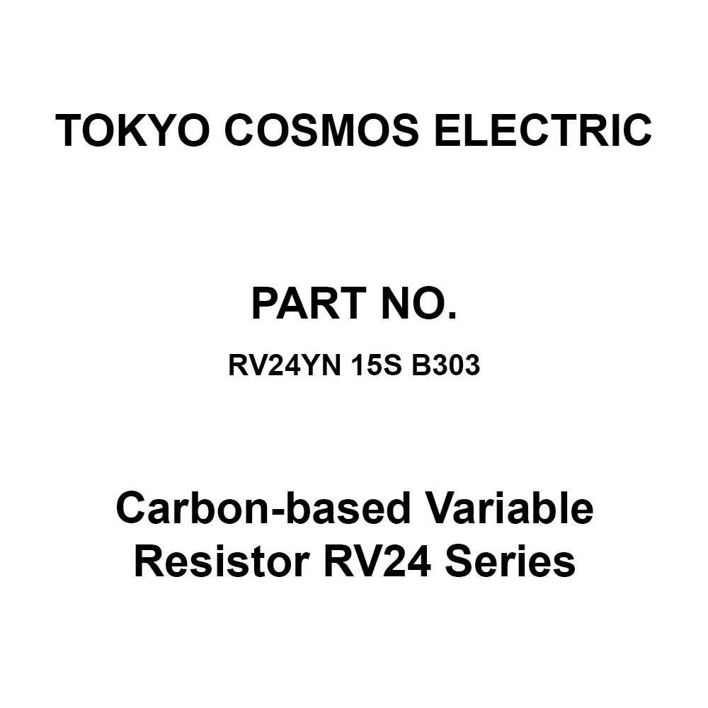 Tokyo Cosmos Electric Carbon-Based Variable Resistor RV24 Series, RV24YN 15S B303