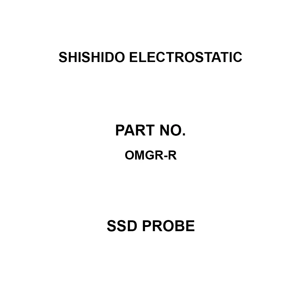 SHISHIDO ELECTROSTATIC SSD Probe, OMGR-R