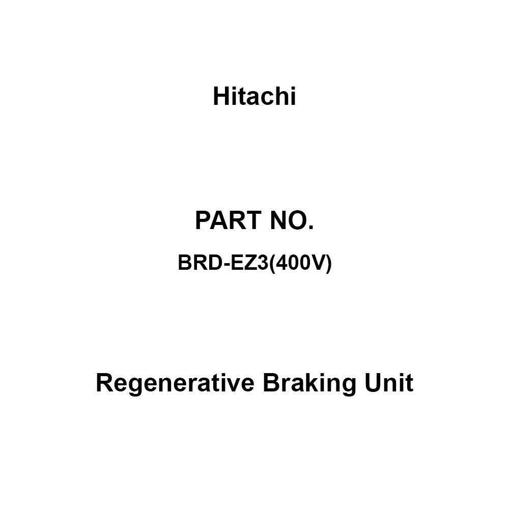 Hitachi Regenerative Braking Unit 400 V class, power ON: 725 ± 5, power OFF: 710 ± 5 (-5%, -10% can be se, BRD-EZ3(400V)