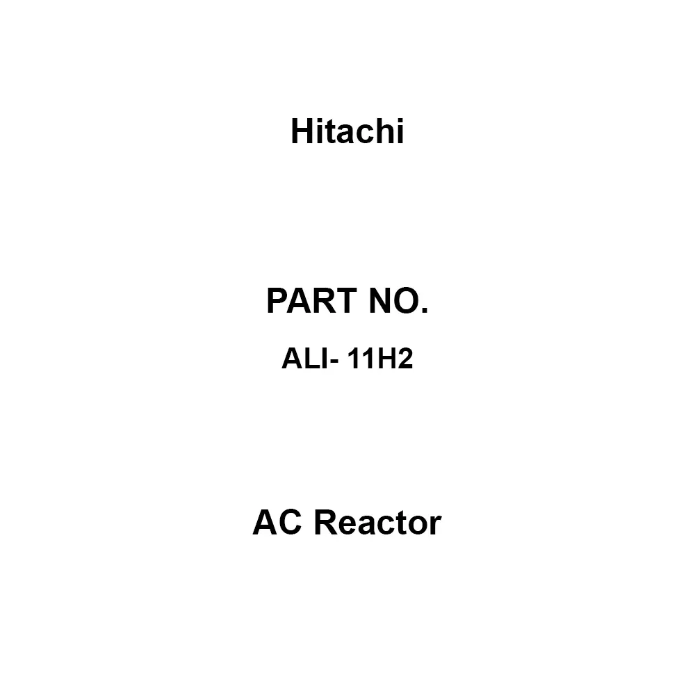 Hitachi AC Reactor Three-phase 400 V class Voltage Applicable inverter: 5.5, 7.5 Capacity (kW), ALI- 11H2