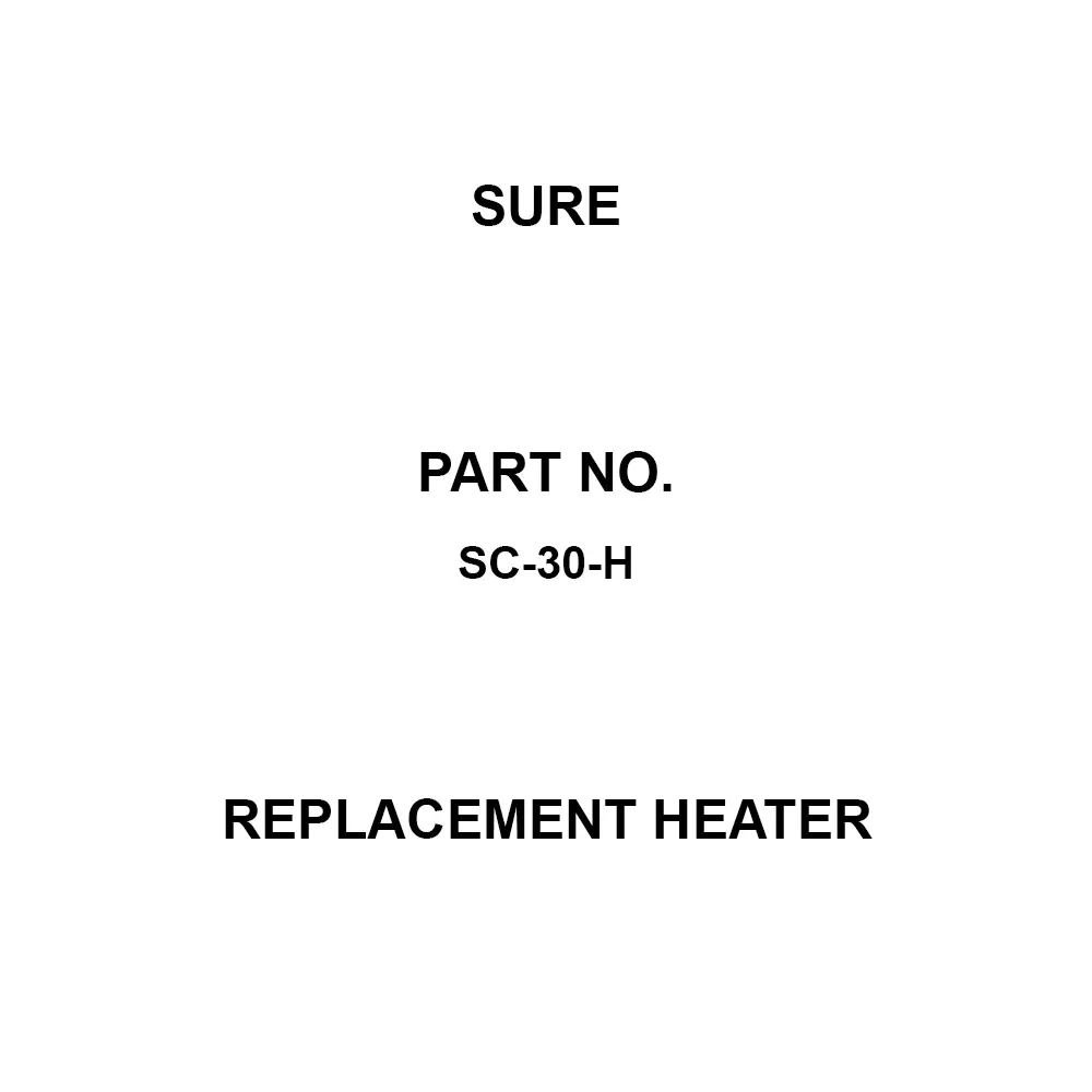 Sure Replacement Heater 30 W Power Consumption SC-30 S Suitable for, SC-30-H