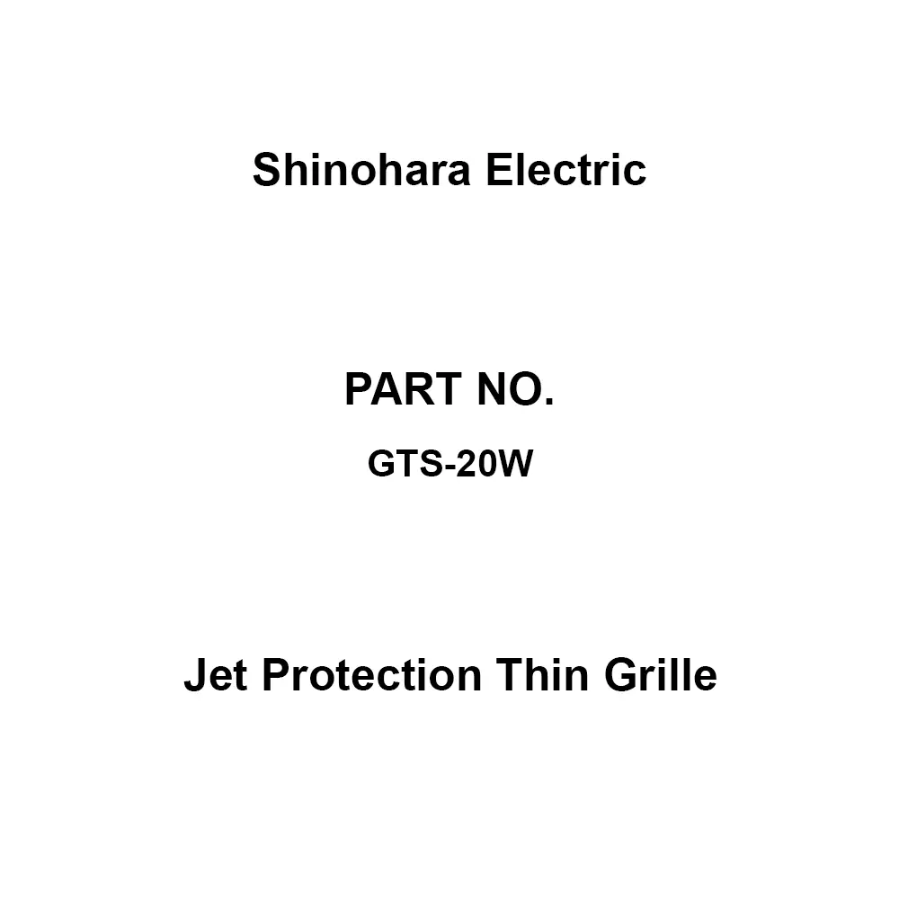 Shinohara Electric Jet Protection Thin Grille, GTS-20W