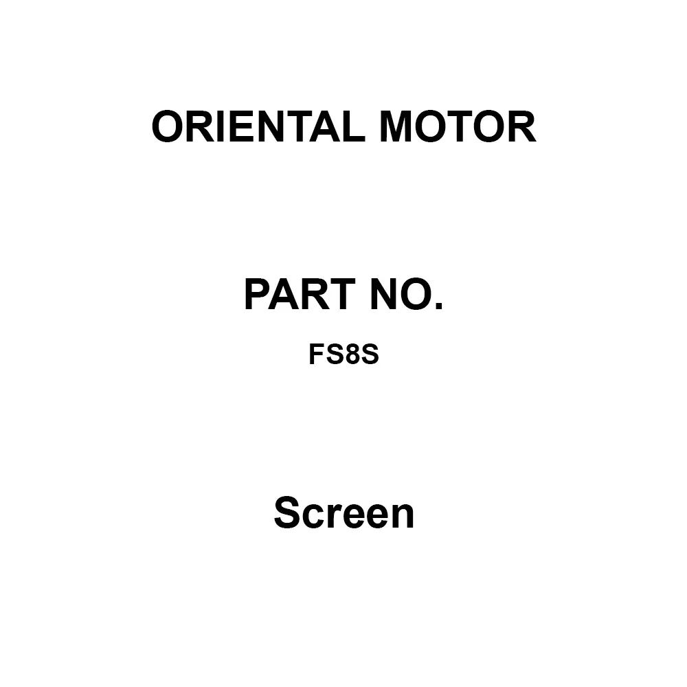 ORIENTAL MOTOR Screen, FS8S
