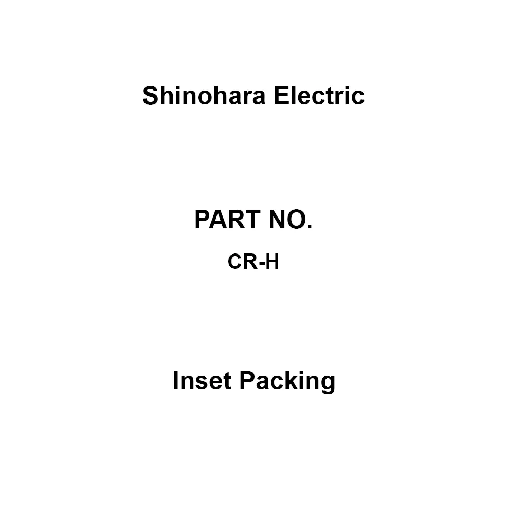 Shinohara Electric Inset Packing, CR-H