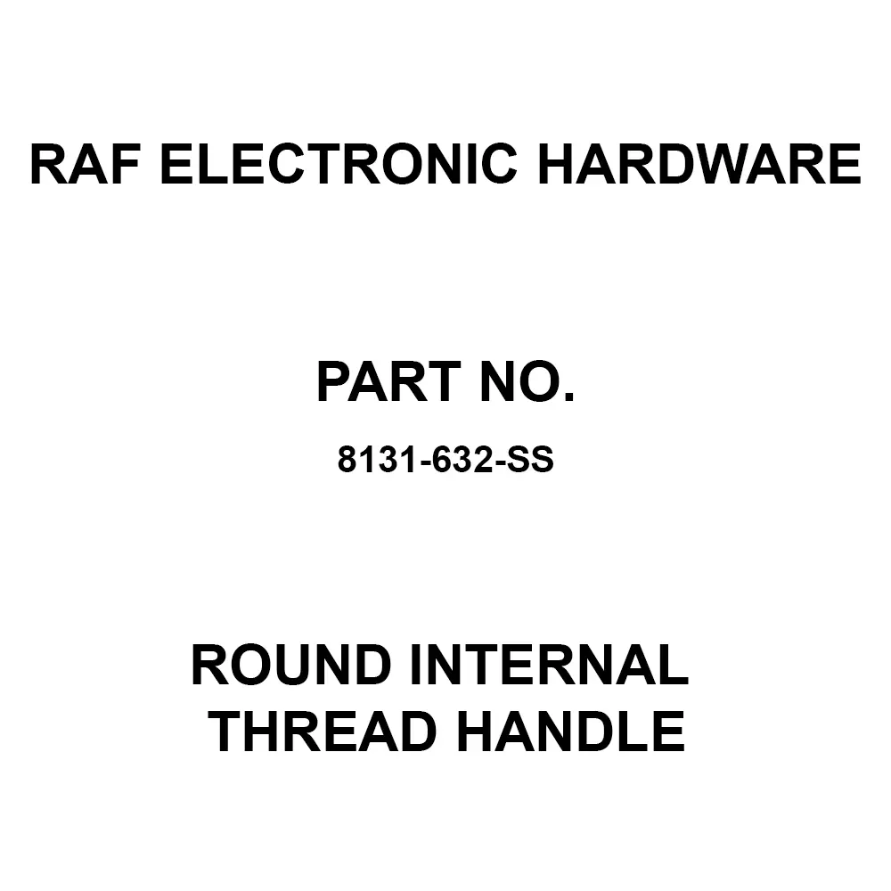 RAF ELECTRONIC HARDWARE Round Internal Thread Handle Stainless Steel 107.95 mm (4.25 Inch) Length, 8131-632-SS