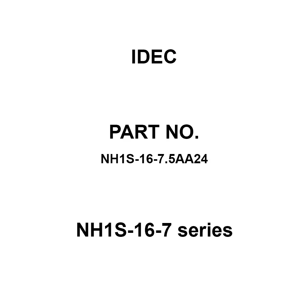 IDEC NH1S-16-7 Series Fluid Electromagnetic Trip Method AC250/DC65 V 1 Pole, NH1S-16-7.5AA24