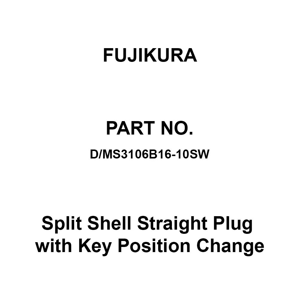FUJIKURA Round Type Split Shell Straight Plug with Key Position Change 3 Pole, D/MS3106B16-10SW
