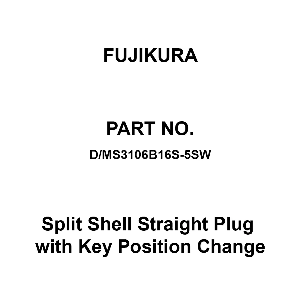 FUJIKURA Round Type Split Shell Straight Plug with Key Position Change 3 Pole, D/MS3106B16S-5SW
