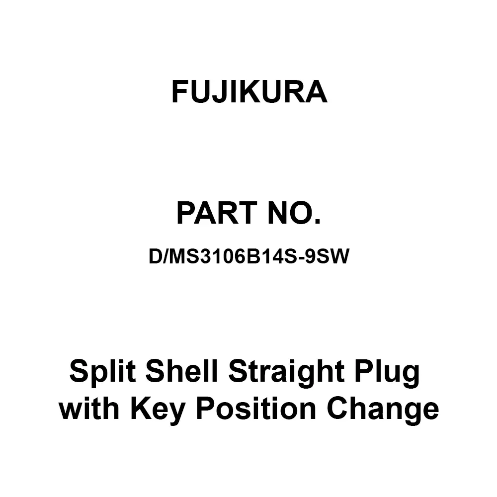 FUJIKURA Round Type Split Shell Straight Plug with Key Position Change 2 Pole, D/MS3106B14S-9SW