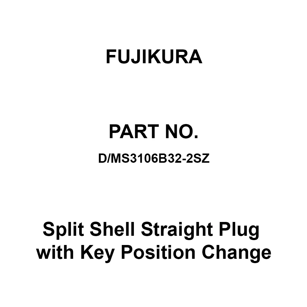 FUJIKURA Round Type Split Shell Straight Plug with Key Position Change 5 Pole, D/MS3106B32-2SZ
