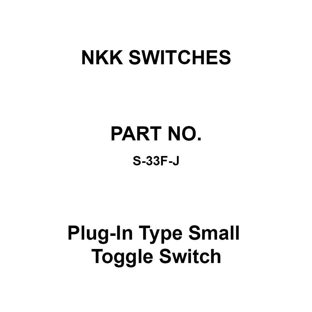 NKK SWITCHES Plug-In Type Small Toggle Switch ‐10 to +70℃ Operating Temperature Range, S-33F-J