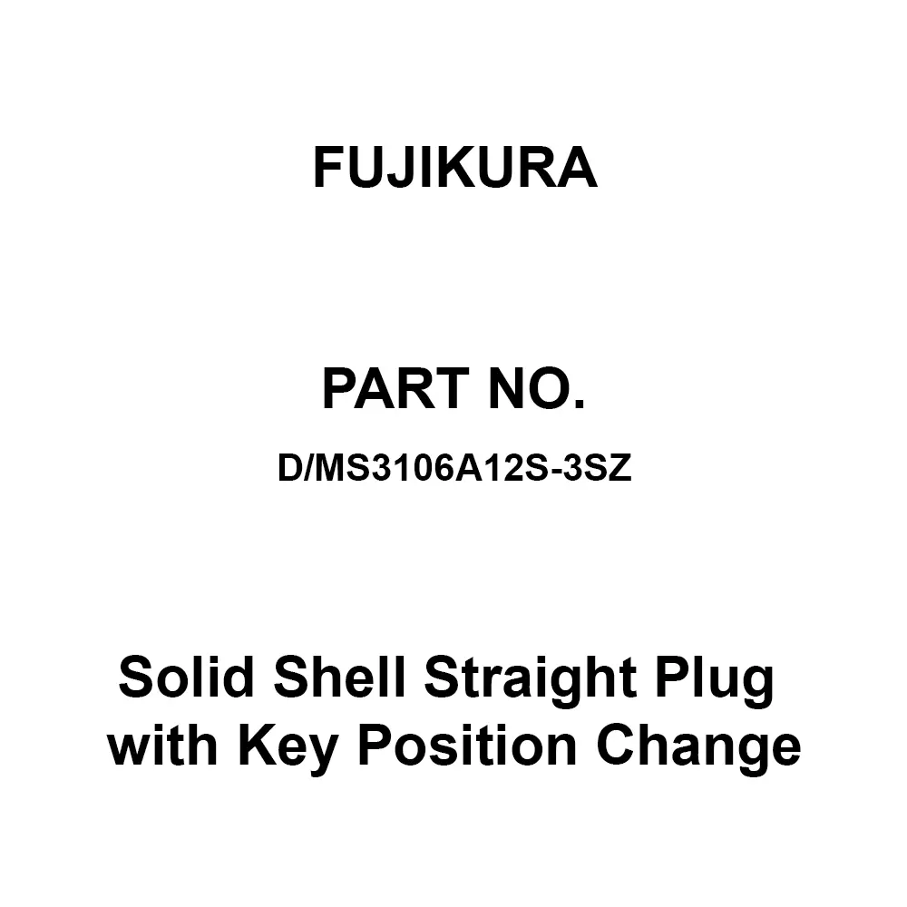 FUJIKURA Round Type Solid Shell Straight Plug with Key Position Change 2 Pole, D/MS3106A12S-3SZ