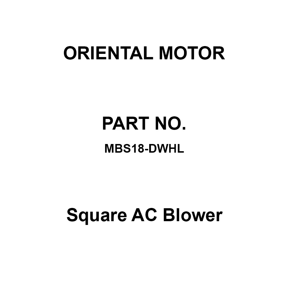 ORIENTAL MOTOR Square AC Blower Single-Phase 220 / Single-Phase 230 V, MBS18-DWHL