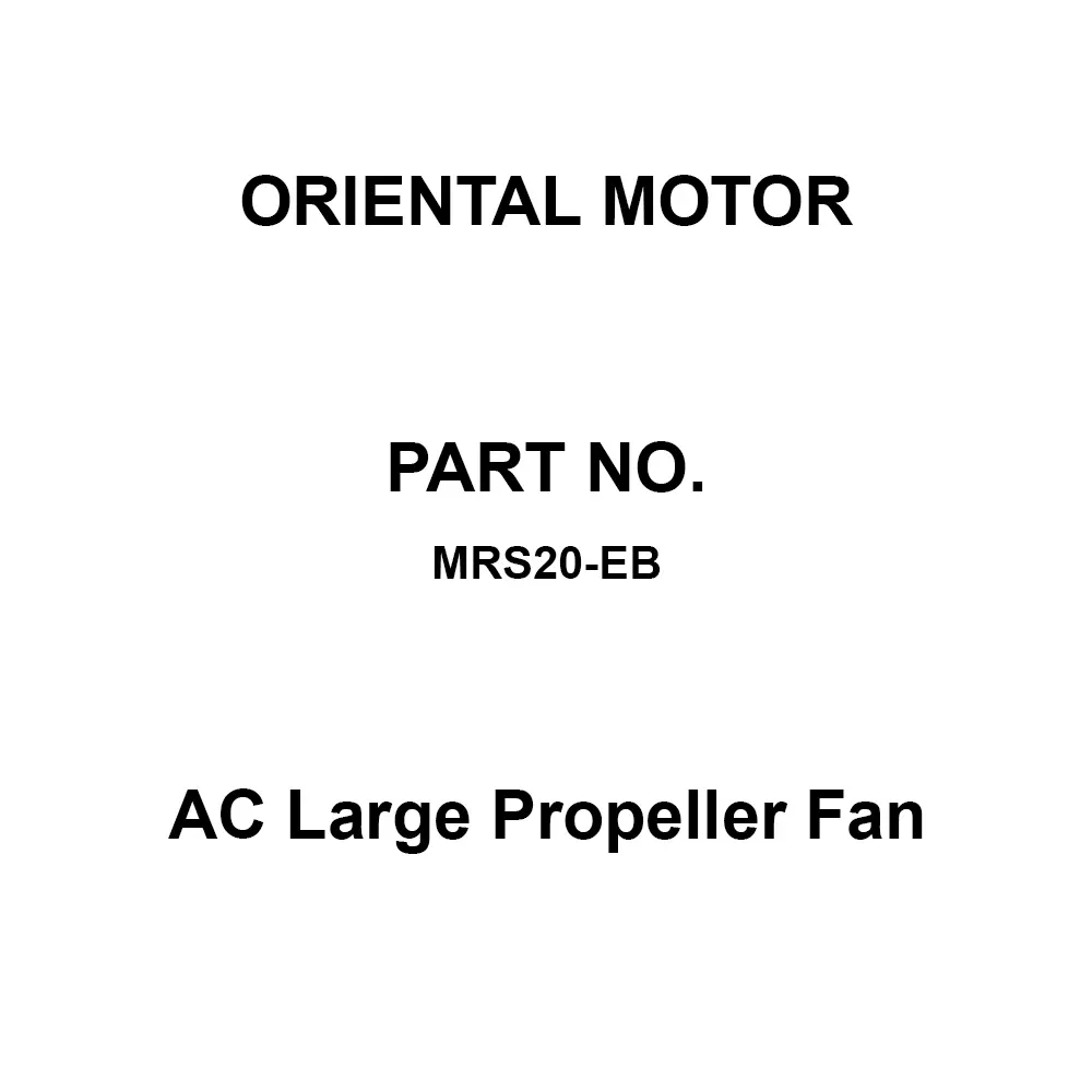 ORIENTAL MOTOR AC Large Propeller Fan Single Phase 220/230 V Rated Voltage, MRS20-EB