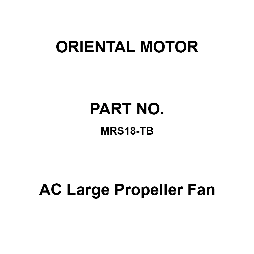 ORIENTAL MOTOR AC Large Propeller Fan Three-Phase 200, 220, 230 V Rated Voltage, MRS18-TB