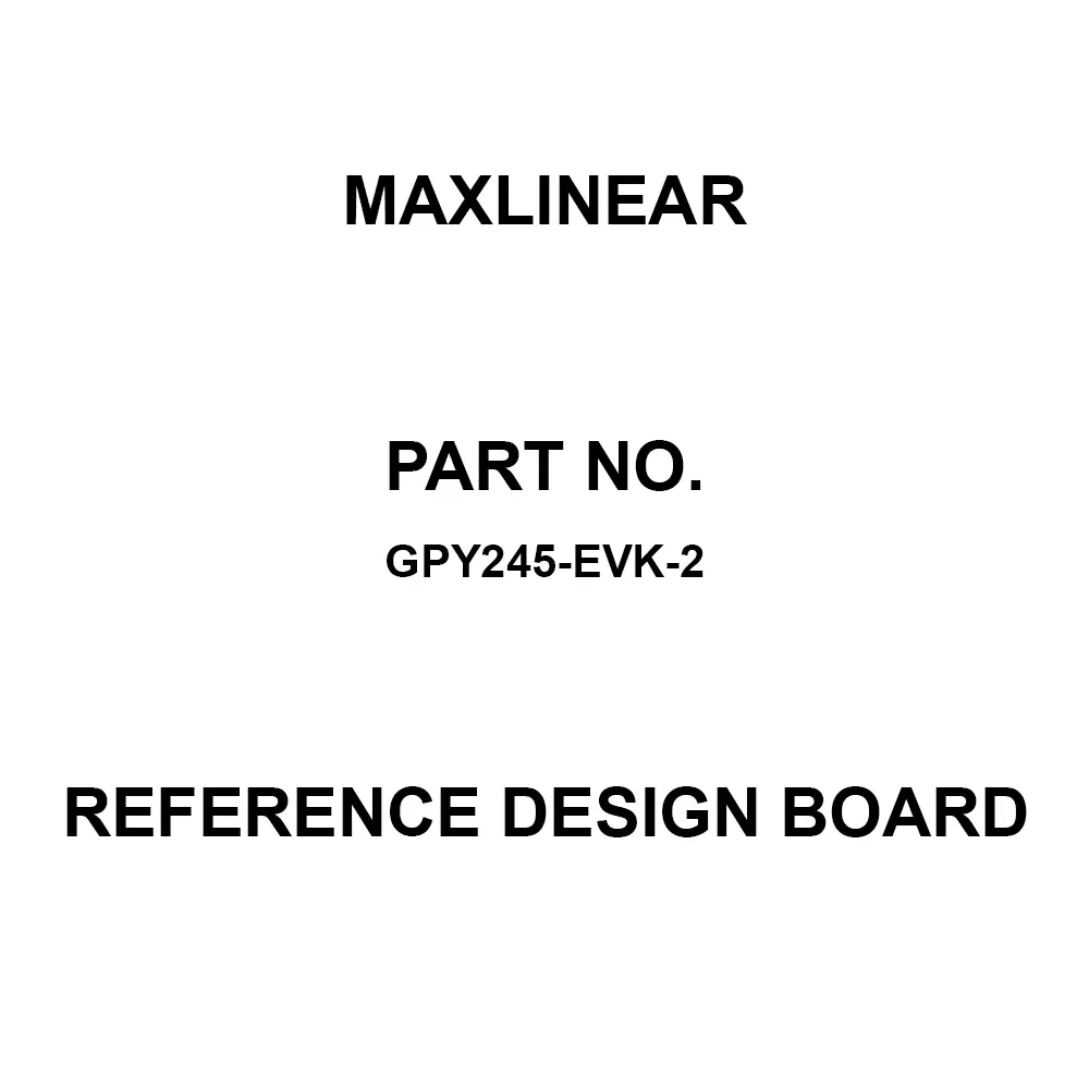 MaxLinear Ethernet Transceiver Reference Design Board for Evaluation OfGPY245, GPY245-EVK-2