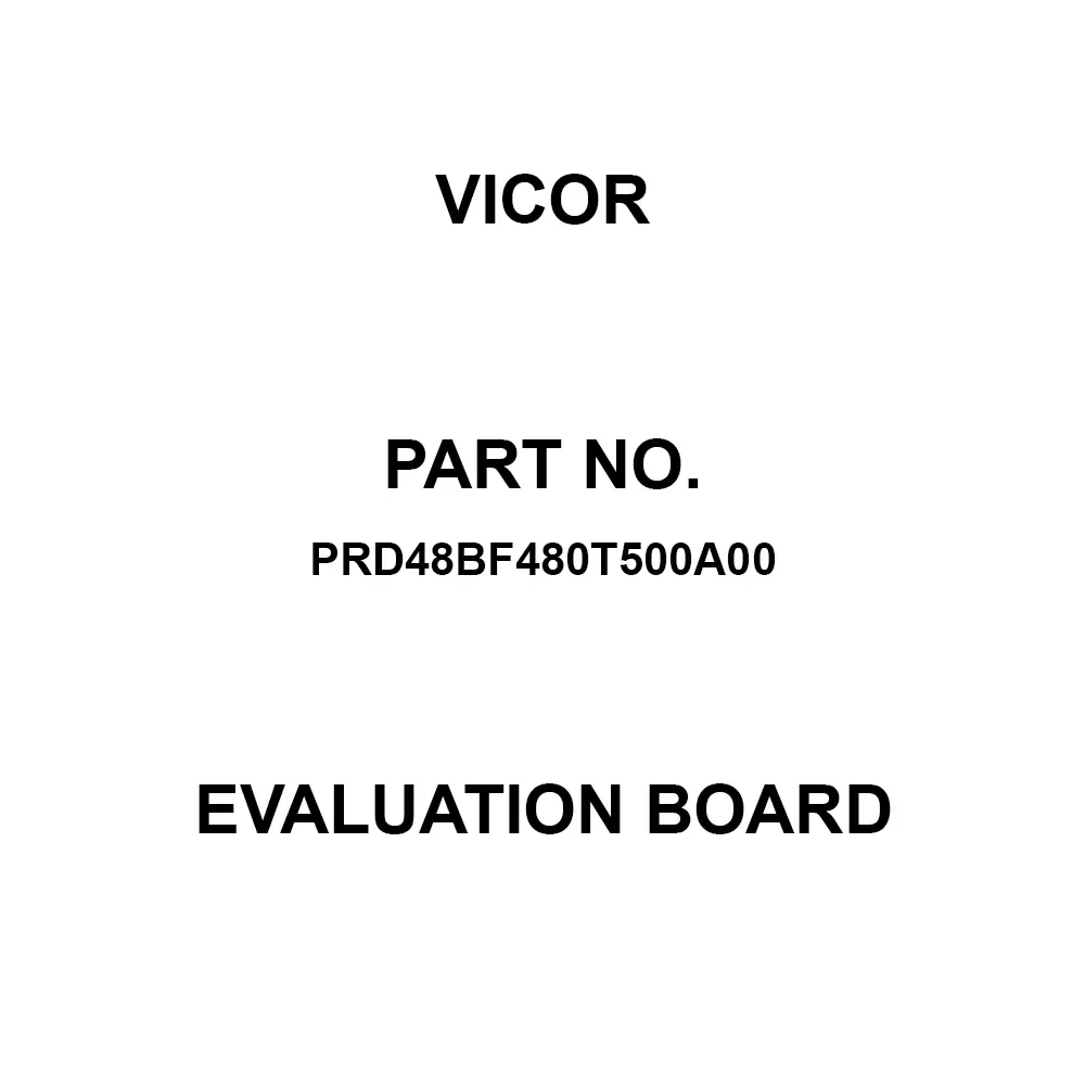 Vicor Voltage Regulator - Switching Regulator Evaluation Board 48 V Input Voltage, PRD48BF480T500A00
