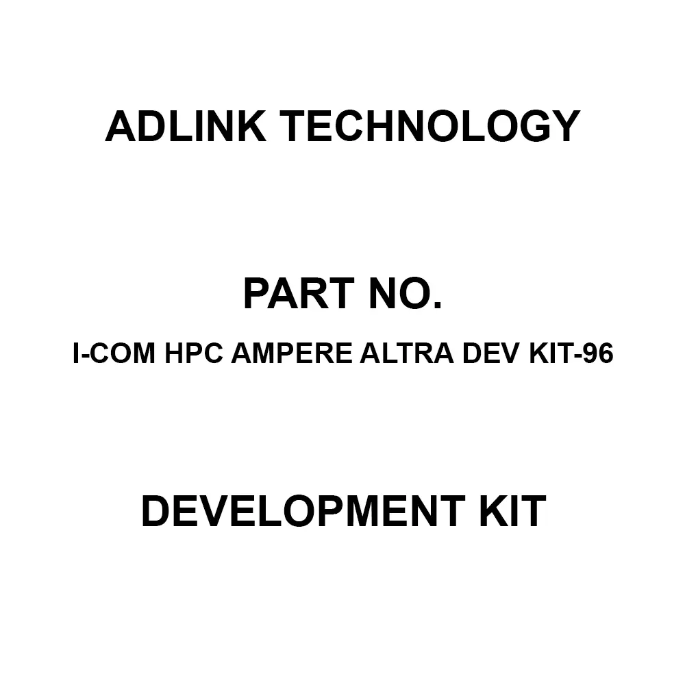 ADLINK Technology Development Kit ARM v8.2 Core, I-COM HPC Ampere Altra DEV Kit-96