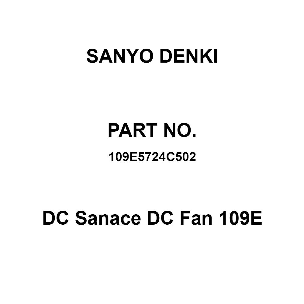 Sanyo Denki Dc Sanace DC Fan 109E 51 mm Thickness DC24 V Φ172x150 mm, 109E5724C502