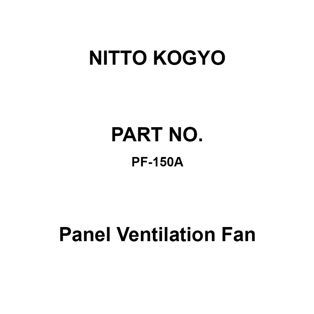 NITTO KOGYO Panel Ventilation Fan 0.3/0.32 A Rated Current, PF-150A