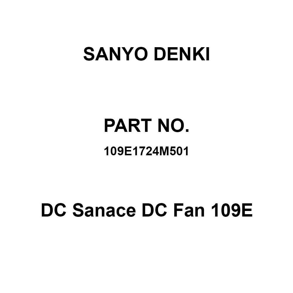 Sanyo Denki Dc Sanace DC Fan 109E Round Type 51 mm Thickness DC24 V Φ172 mm, 109E1724M501