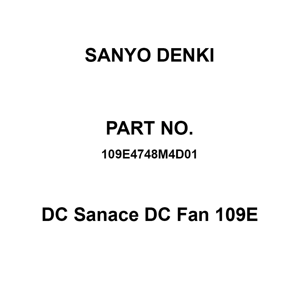 Sanyo Denki Dc Sanace DC Fan 109E 25 mm Thickness DC48 V Φ172x147 mm, 109E4748M4D01