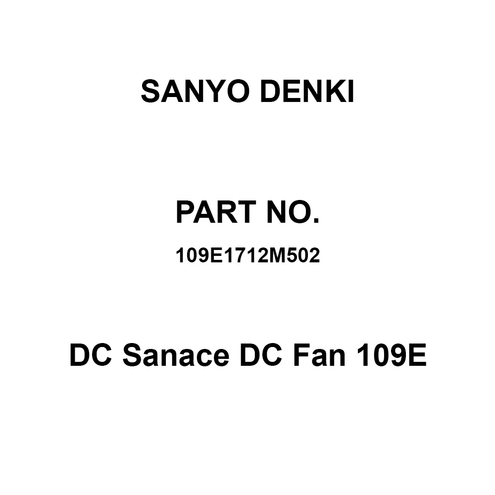 Sanyo Denki Dc Sanace DC Fan 109E Round Type 51 mm Thickness DC12 V Φ172 mm, 109E1712M502