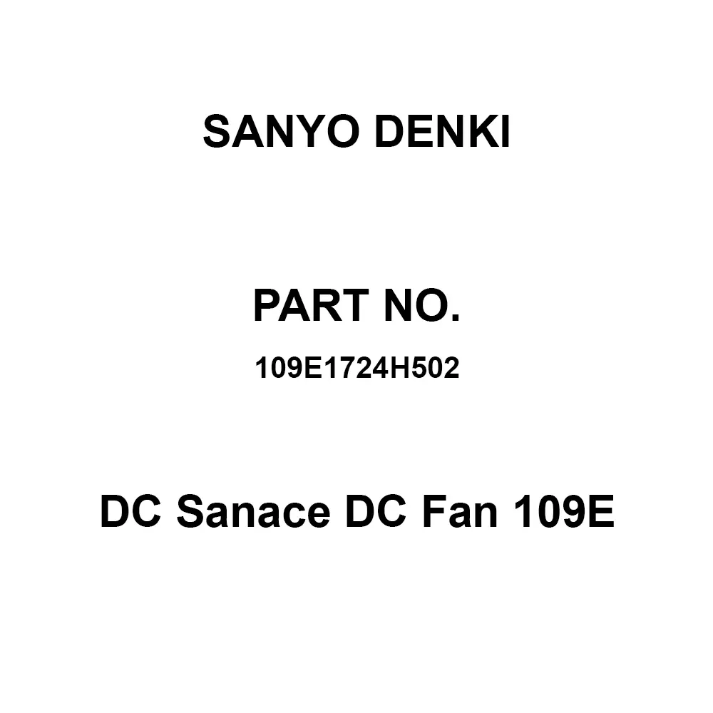 Sanyo Denki Dc Sanace DC Fan 109E Round Type 51 mm Thickness DC24 V Φ172 mm, 109E1724H502