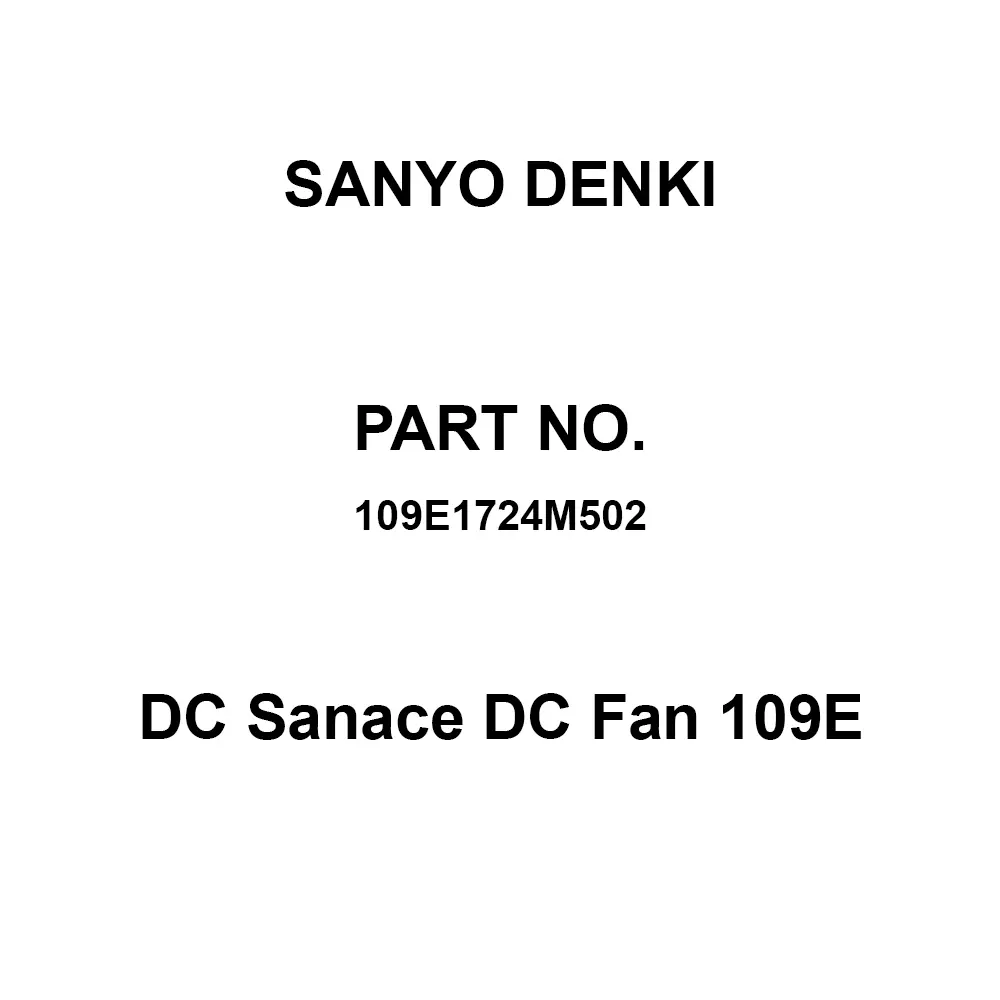 Sanyo Denki Dc Sanace DC Fan 109E Round Type 51 mm Thickness DC24 V Φ172 mm, 109E1724M502