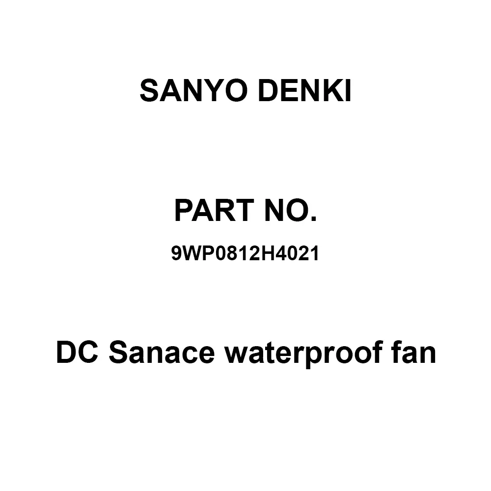 Sanyo Denki DC San Ace Waterproof Fan Square 80x80 mm DC12 V 25 mm Thickness, 9WP0812H4021